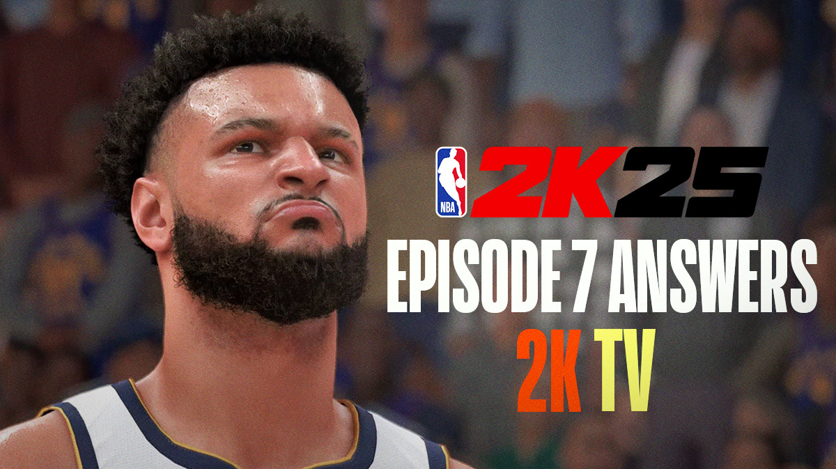 NBA 2K25 2KTV Episode 7 Answers