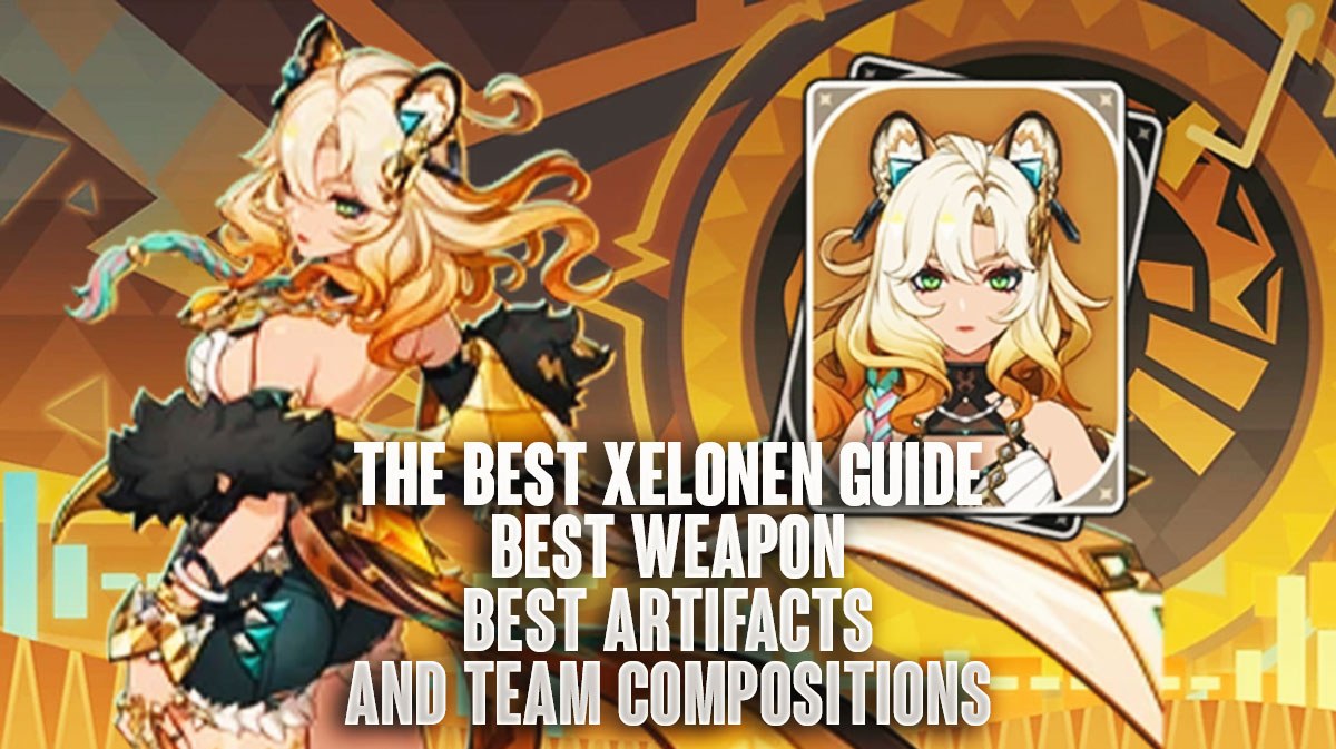 Xelonen Build Weapon Artifact Build Guide in Genshin Impact