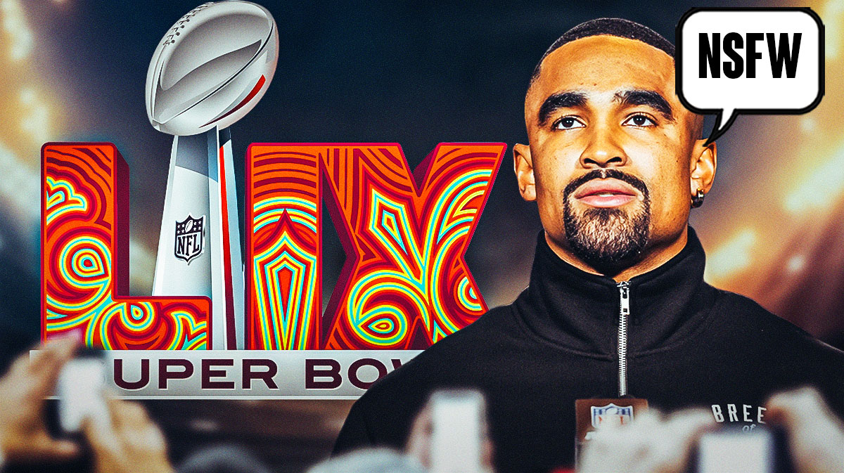 Eagles QB Jalen Hurts looking serious. Speech bubble above his head saying, "NSFW". Super Bowl LIX logo in foreground. Background is Caesars Superdome.