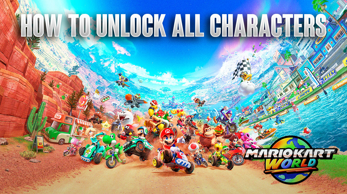 Mario Kart World Guide - How To Unlock All Characters