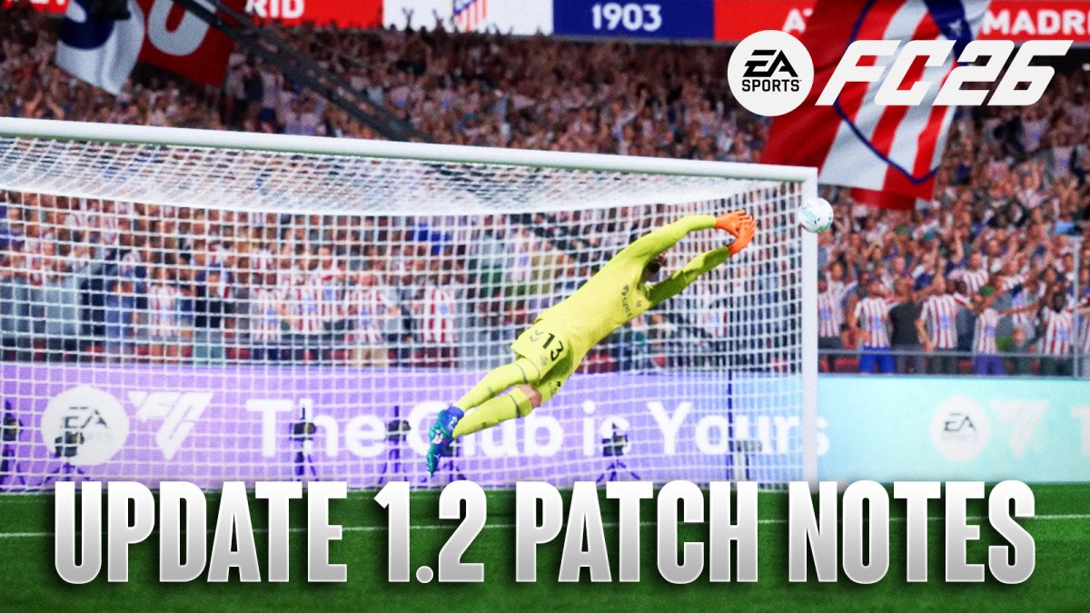 FC 26 Update 1.2 adds New Balance Changes, fixes Bugs, & More