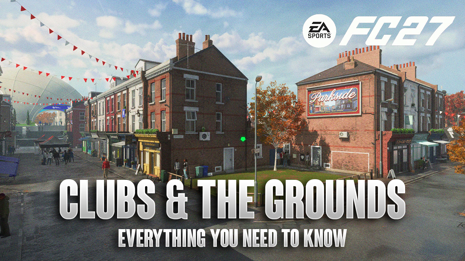FC 27 Clubs – Everything You Need to Know About The Grounds