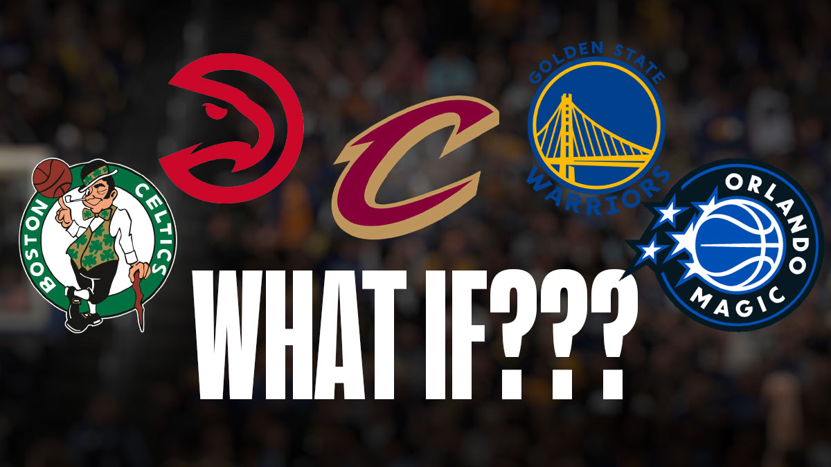 Warriors, Cavs, Hawks, Celtics, Magic logos with "What If?"